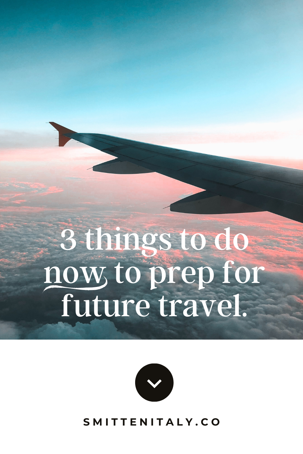 3 things to do now to prep for future travel. 1
